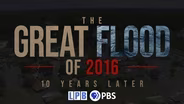 The Great Flood of 2016: Ten Years Later