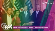 Pride Edition, LGBTQ Issues, Cuomo's Quarantine
