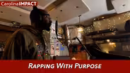 Rapping With Purpose | Carolina Impact