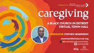 Caregiving: A Black Church in Detroit Virtual Town Hall