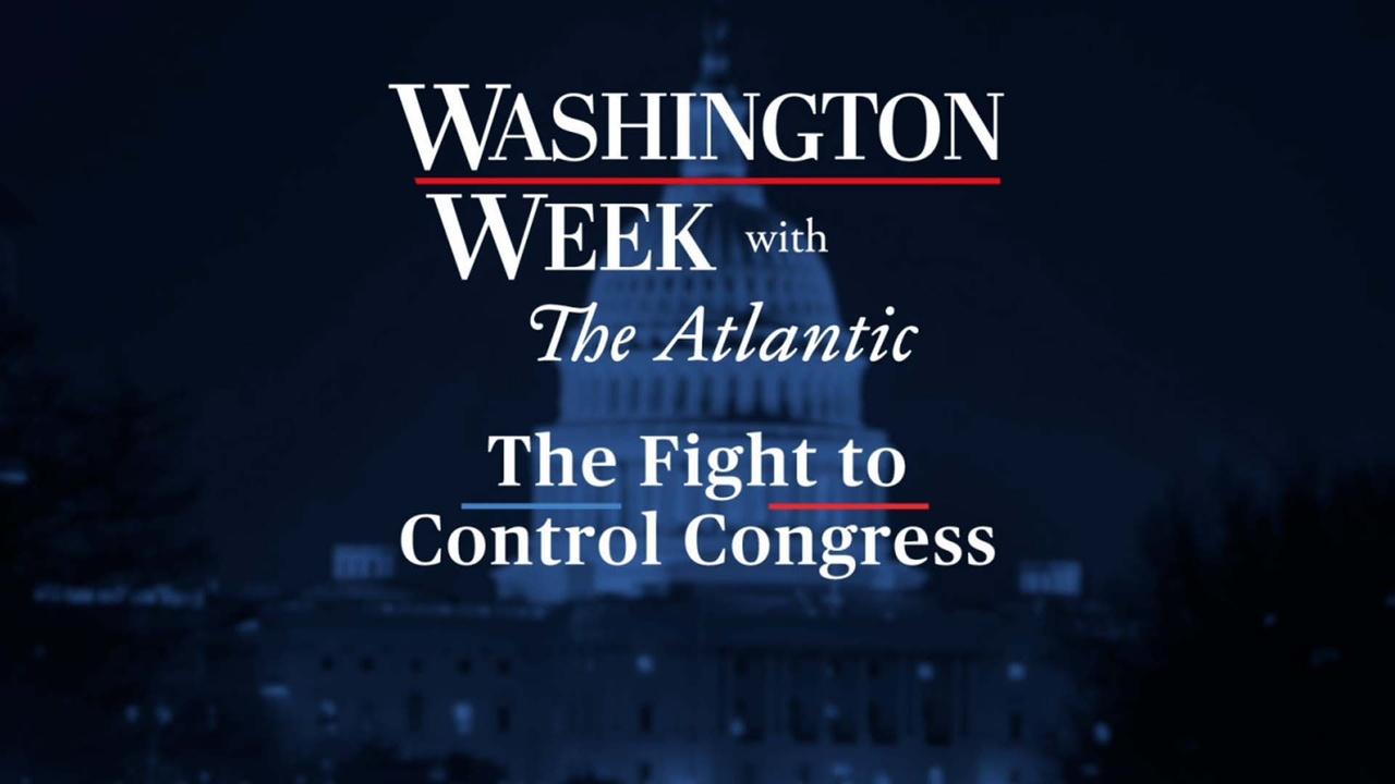 Washington Week with the Atlantic