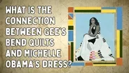 Gee’s Bend Quilts & Michelle Obama's Dress