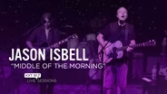 Jason Isbell - "Middle of the Morning" - KXT Live Session