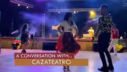 A Conversation with Cazateatro