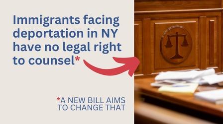 Video thumbnail: New York NOW Will Immigrants Get Legal Rights to an Attorney in New York?