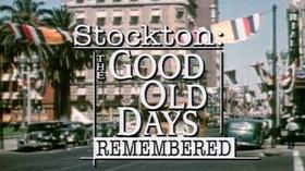 Video thumbnail: KVIE Documentaries Stockton: The Good Old Days Remembered