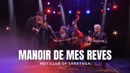 Hot Club of Saratoga Performs "Manoir De Mes Reves"