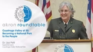 Akron Roundtable — Lisa Petit, Superintendent, Cuyahoga Valley National Park