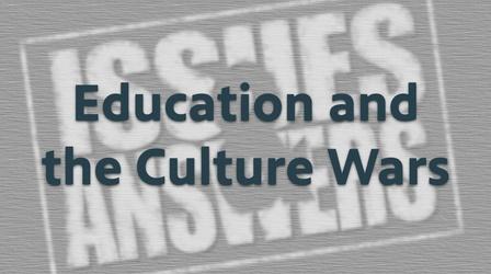 Video thumbnail: Issues & Answers Education and the Culture Wars