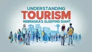 Understanding Tourism Nebraska's Sleeping Giant