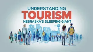 Understanding Tourism Nebraska's Sleeping Giant