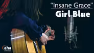 AHA! 601 | Girl Blue: Insane Grace