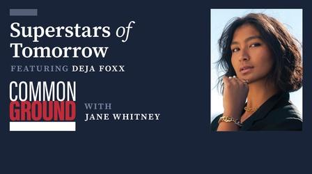 Video thumbnail: Common Ground with Jane Whitney Superstars of Tomorrow