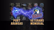 PORT ARANSAS VS. VETERANS MEMORIAL