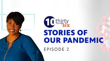 Video thumbnail: Stories of Our Pandemic 10thirtysix: Stories of Our Pandemic #102
