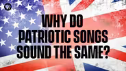 Why are Patriotic Songs All the Same?