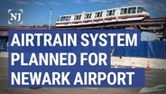 Newark Liberty's AirTrain to be replaced, finally
