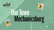 Our Town: Mechanicsburg