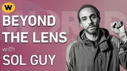 Beyond the Lens with Sol Guy