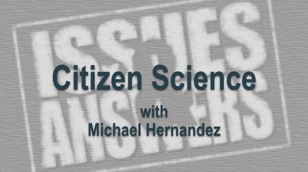Video thumbnail: Issues & Answers Citizen Science