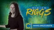 Curate Bonus Material: Miriam Riggs