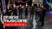 Prairie Musicians: Dakota Pro Musica