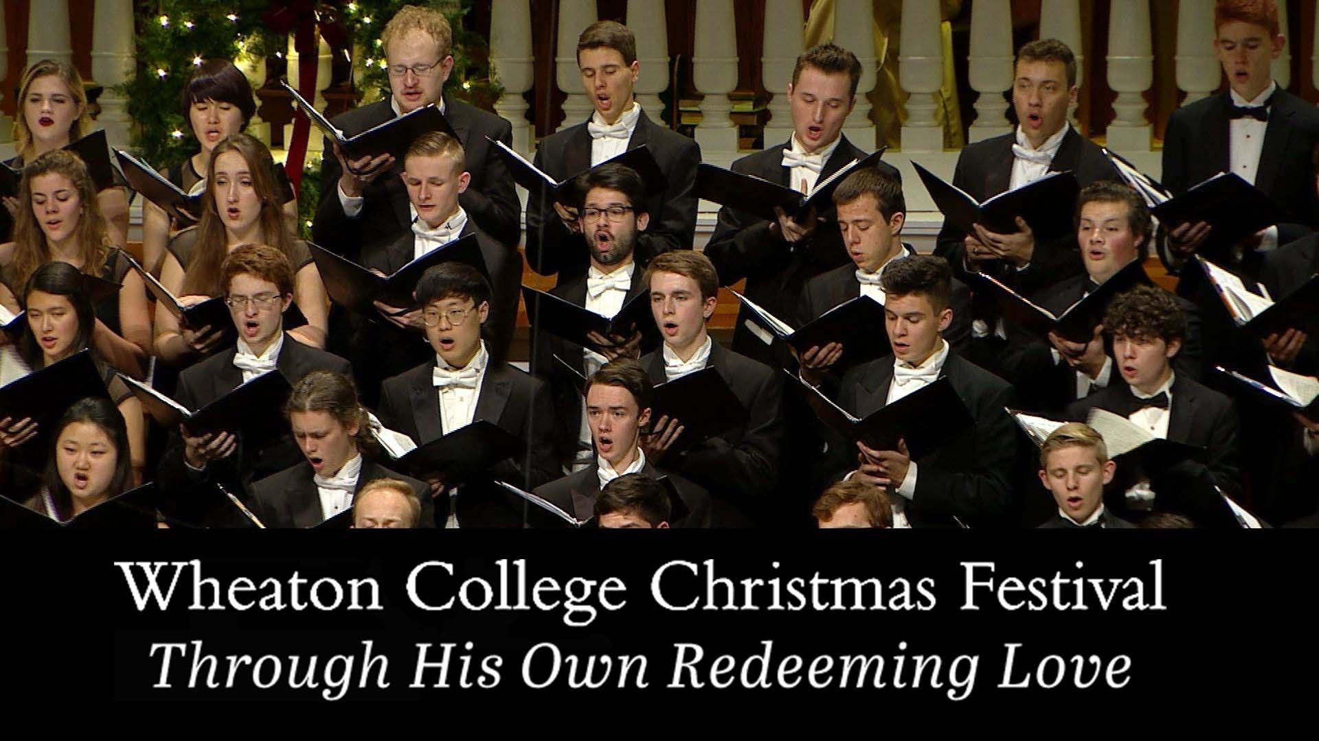 Wheaton College Christmas Festival: Through His Own Redeeming Love