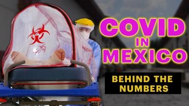 Mexico's COVID Cases and Deaths are Underreported—Why?