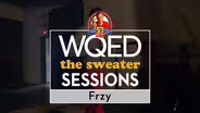 "The Sweater" Sessions: Frzy