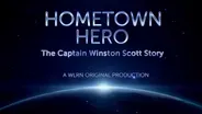 Hometown Hero: The Captain Winston Scott Story