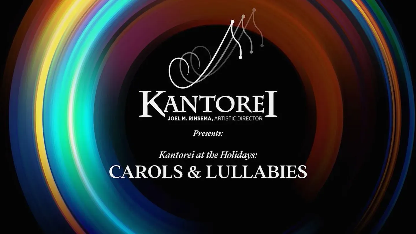 Kantorei At The Holidays: Carols And Lullabies