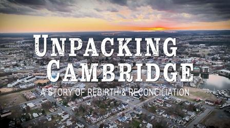 Video thumbnail: MPT Presents Unpacking Cambridge: A Story of Rebirth and Reconciliation