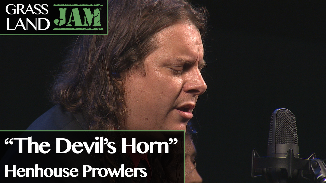 "The Devil's Horn" Henhouse Prowlers
