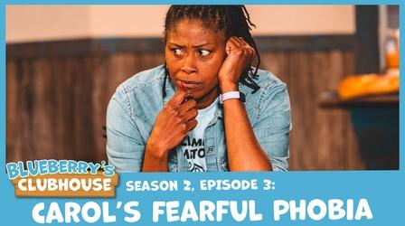 Video thumbnail: Blueberry's Clubhouse Camp Counselor Carole's Fearful Phobia