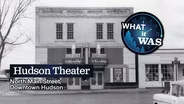 What It Was: The Hudson Theater
