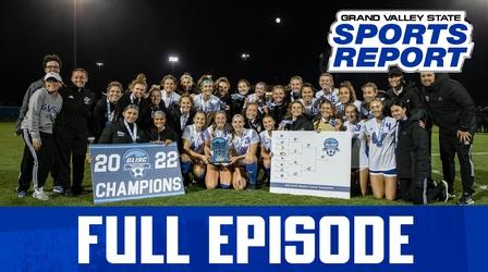 Video thumbnail: Grand Valley State Sports Report GVSSR - 11/07/22 - Full Episode