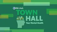 PBS Utah Town Hall: Your Mental Health - Preview