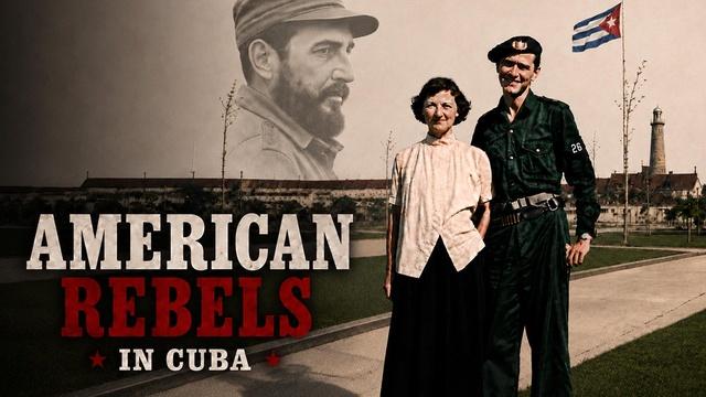 American Rebels in Cuba