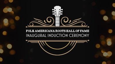 Folk Americana Roots Hall of Fame: Inaugural Induction Ceremony