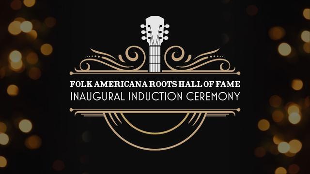 Folk Americana Roots Hall of Fame: Inaugural Induction Ceremony