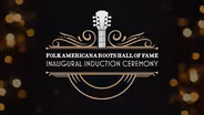 Folk Americana Roots Hall of Fame: Inaugural Induction Ceremony