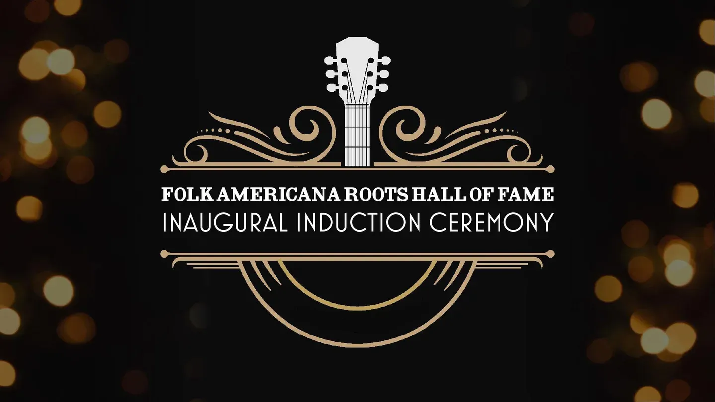 Folk Americana Roots Hall of Fame: Inaugural Induction Ceremony