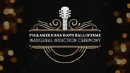 Folk Americana Roots Hall of Fame: Inaugural Induction Ceremony