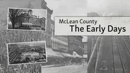 McLean County: The Early Days