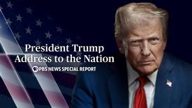 President Trump address to the nation — PBS News Special Report: asset-mezzanine-16x9