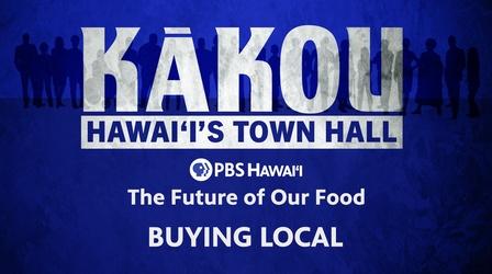 Video thumbnail: KĀKOU - Hawaiʻi’s Town Hall Buying Local