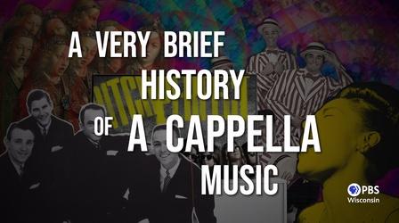 Video thumbnail: PBS Wisconsin Music & Arts A Very Brief History of A Cappella Music