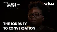 Not So Black and White: The Journey to Conversation