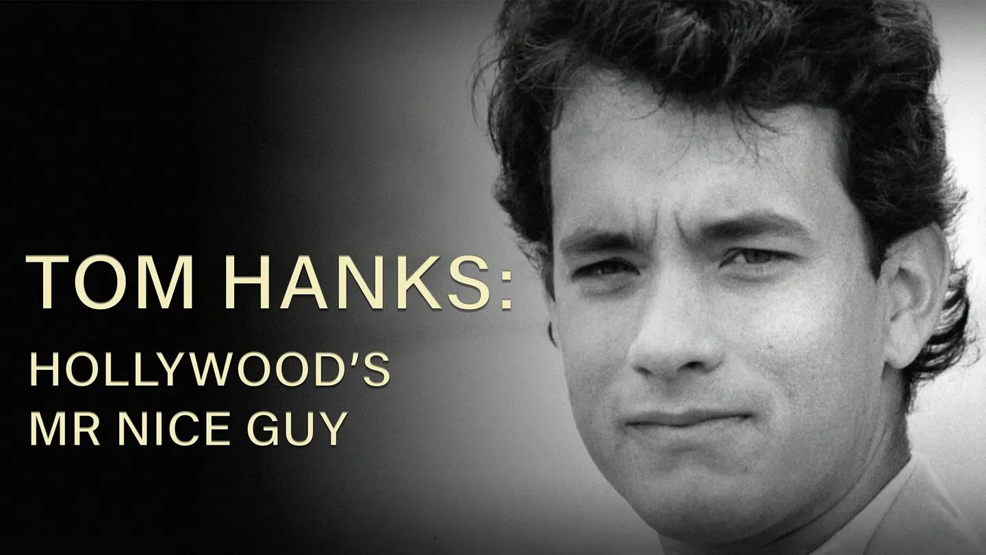The Story of Tom Hanks: Hollywood's Mr. Nice Guy