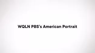 WQLN PBS's American Portrait